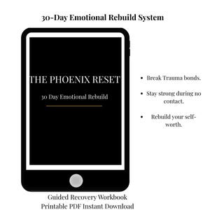 Op de afbeelding: Een zwarte smartphone-achtige afbeelding met de tekst "THE PHOENIX RESET" en "30 Day Emotional Rebuild." Opsommingstekens vermelden doelen: Trauma banden verbreken, Sterk blijven zonder contact en Je zelfrespect herstellen. De tekst "Guided Recovery Workbook Printable PDF Instant Download" is ook aanwezig.