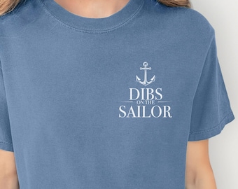Dibs On The Sailor Shirt, Navy Girlfriend Comfort Colors Shirt, Sailor Wife Tee, Sailor Girlfriend Hoodie, Military Wife Sweatshirt Gift