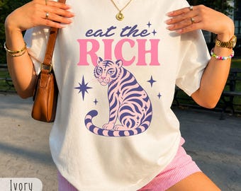 Eat The Rich Tiger Easy Comfort Colors Shirt, Funny Gift Anti Capitalist Tee, Protest Statement T-Shirt, Leftist Activism Sweatshirt Hoodie