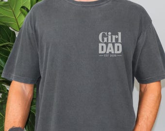 Girl Dad Shirt, Custom 2026 Minimalist Girl Dad Comfort Colors Tee, Daddys Girl Apparel, Daddy Of Girls, EST Step Fathers Day Hoodie Gift