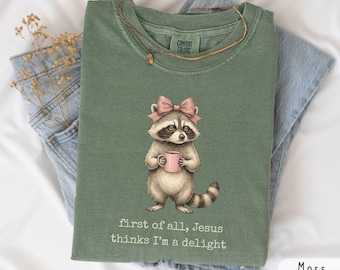 Racoon With Bow Coffee First Of All Jesus Thinks I’m A Delight Comfort Colors Shirt, Funny Christian  Tshirt Retro Graphic Sweatshirt Hoodie