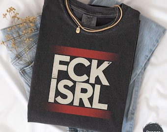 FCK ISRL Comfort Colors T-Shirt, Pro-Palestine Protest Shirt, Activist Anti-Colonial Sweatshirt Gift