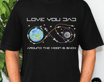 Love Dad Around The Moon Shirt, Father's Day Space T-shirt, Moon Mission Dad Comfort Colors Tee, Astronomy Gift, Rocket Launch Sweatshirt
