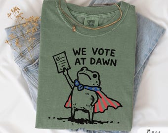 Funny Frog Election 2026 Comfort Colors Shirt, We Vote At Dawn Tshirt, Frog Warrior Meme Political Sweatshirt,  Voter Tee, Vote Day Hoodie