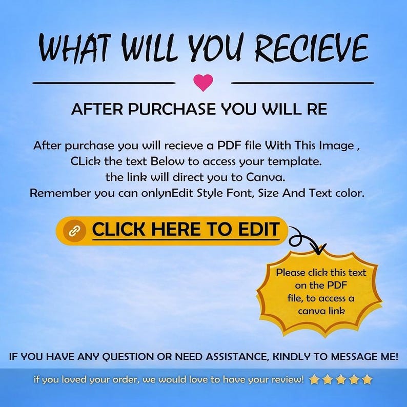 May include: A digital instruction graphic on a blue sky background with black text reading WHAT WILL YOU RECIEVE, AFTER PURCHASE YOU WILL RE, After purchase you will recieve a PDF file With This Image, CLICK HERE TO EDIT, and a star rating.