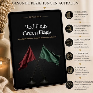 May include: A digital workbook displayed on a tablet screen titled Red Flags Green Flags. The cover features a red flag and a green flag on stands against a black background. The text includes Warnsignale erkennen, Gesunde Beziehungen aufbauen, and a list of six sections covering checklists, self-reflection, communication, self-protection, journaling, and inner growth.