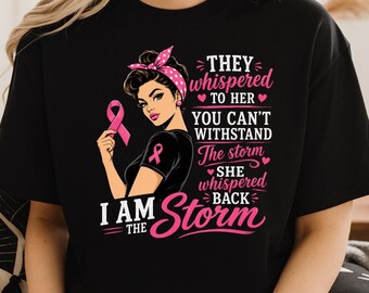 I Am The Storm Breast Cancer PNG, Pink Ribbon Survivor Shirt Design, Strong Woman Awareness Sublimation Digital Download