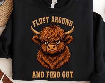 Fluff Around And Find Out Highland Cow PNG, Funny Cow Shirt Design, Western Farm Animal Sublimation Digital Download
