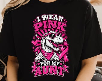 I Wear Pink For My Aunt PNG, Breast Cancer Awareness Dinosaur Sublimation Design, Pink Ribbon Aunt Support Shirt, Digital Download PNG