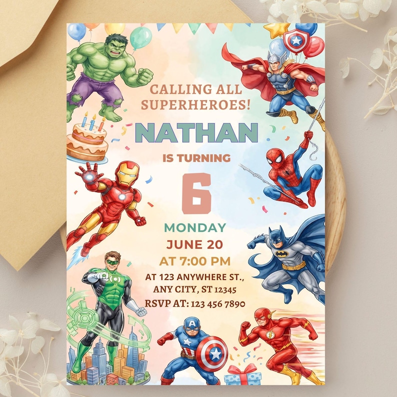 May include: A birthday invitation card featuring illustrations of Hulk, Thor, Iron Man, Spider-Man, Batman, Green Lantern, Captain America, and The Flash. Text reads: CALLING ALL SUPERHEROES! NATHAN IS TURNING 6 MONDAY JUNE 20 AT 7:00 PM AT 123 ANYWHERE ST., ANY CITY, ST 12345 RSVP AT: 123 456 7890.