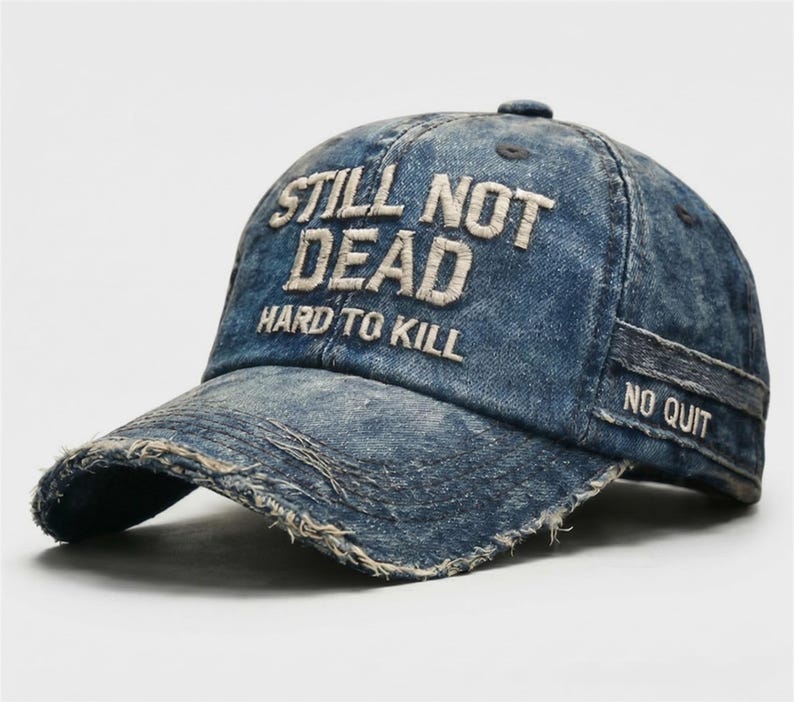 Still Not Dead Hat, Distressed Baseball Cap, Hard To Kill Embroidered Dad Hat, Funny Sarcastic Grunge Cap, Edgy Streetwear Gift for Him Blue