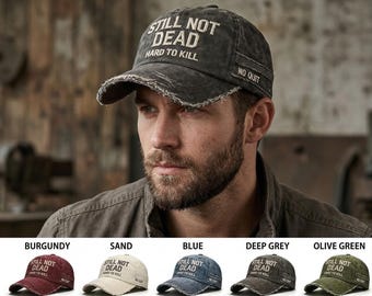 Gorra Still Not Dead, gorra de béisbol desgastada, gorra de papá bordada Hard To Kill, gorra grunge sarcástica y divertida, regalo urbano vanguardista para él.