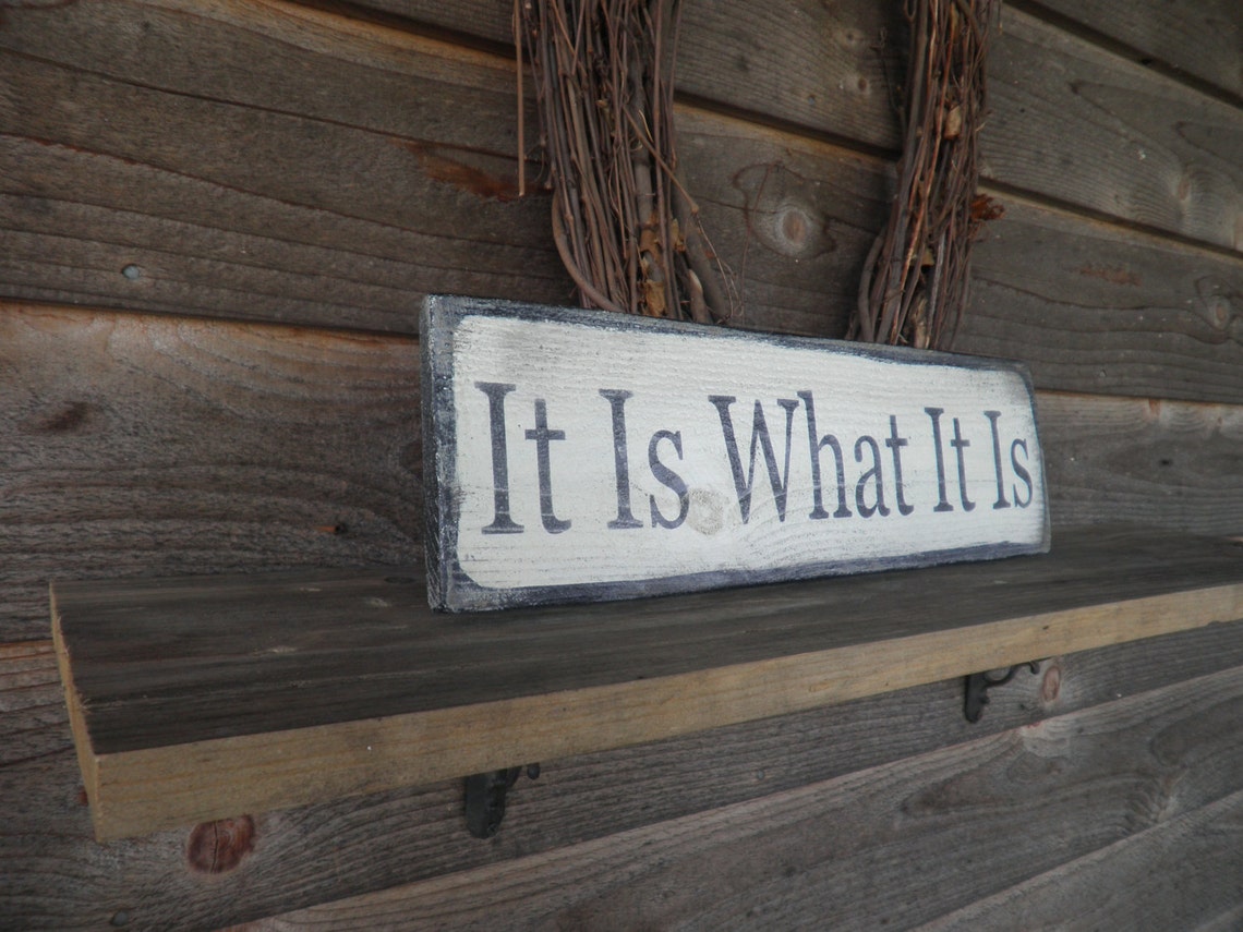 It Is what it is. wood sign funny sign inspirational sign Etsy