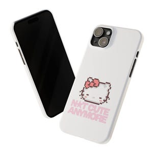 Slim Pixel-telefoonhoesje Hello kitty | Tekst 'Niet meer schattig' afbeelding 4