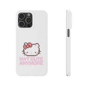 Slim Pixel-telefoonhoesje Hello kitty | Tekst 'Niet meer schattig' afbeelding 19