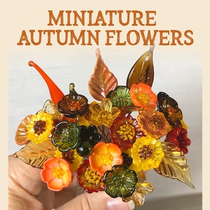 Miniature Autumn Flowers, Sold Individually, Tiny Glass Flowers, Floral Gift, Gift for Her