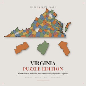 May include: A digital map of Virginia divided into 133 counties and cities in shades of blue, green, orange, and yellow. Text reads: UNCLE ZEKE'S PLACE, VIRGINIA PUZZLE EDITION, all 133 counties and cities, one common scale, they fit back together, CRICUT, LASER, CNC, SVG & DXF.