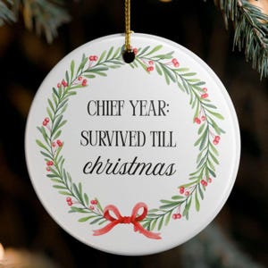 Chief Year: Survived Till Christmas ceramic ornament with personalization for doctors and residents for holiday and christmas gifts