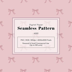 May include: Digital paper seamless pattern featuring a repeating design of pink bows on a light pink backdrop. The image includes text that reads "Digital Paper Seamless Pattern #003" and details about the file format and usage.