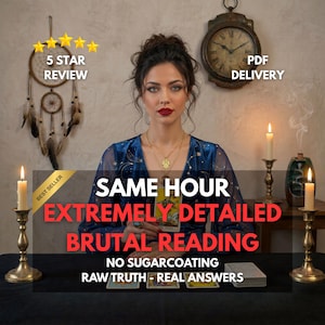Same Hour Extra Detailed Brutal Tarot Reading, No sugar coating, Honest Brutal Psychic Prediction