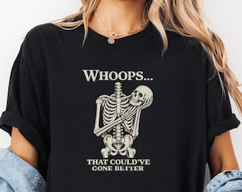 Funny Skeleton T-Shirt, Sarcastic Dark Humor Graphic Tee, Vintage Bone Illustration