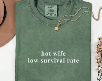 Hot Wife Low Survival Rate Shirt Funny Spouse Gift Sarcastic Marriage Tee Witty Slogan Humorous Clothing Trendy Oversized Graphic Top
