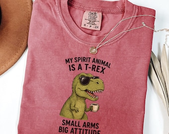 Funny T Rex Shirt, Small Arms Big Attitude Comfort Colors Tee, Dinosaur Lover Gift