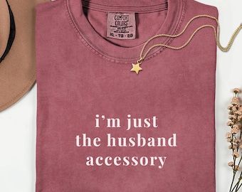 Funny Husband Accessory Shirt, Funny Marriage Tee, Gift for Husband from Wife, Witty Couples Shirt, Sarcastic Marriage Quote Tee for Him