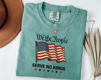 Serve No Kings Shirt, Vintage Flag Tee, Election Protest Gift For Activist, Anti Trump Tshirt, We The People Top, Democracy Apparel