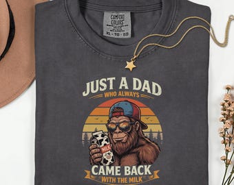 Just a Dad Who Always Came Back With the Milk Shirt, Funny Sasquatch Father's Day Gift, Vintage Retro Bigfoot Tee, Cool Dad Humor T-shirt