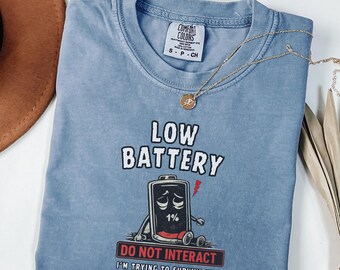 Low Battery Shirt, Sarcastic Humor Tee, Introvert Mood Graphic, Social Energy Funny Saying, Anti Interaction Design Gift