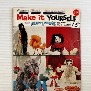 Make it Yourself with Aunt Lydia&#39;s Heavy Rug Yarn (Vintage Booklet) – American Thread Co., Star Book No. 162