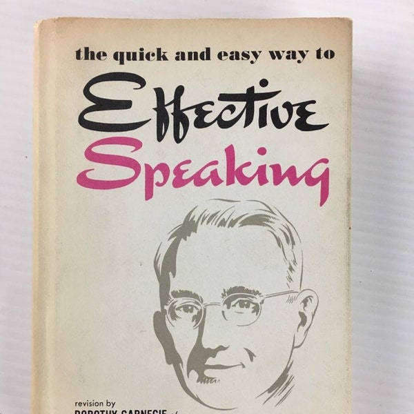 The Quick and Easy Way to Effective Speaking by Dale Carnegie (Vintage Hardcover Book) - 1972 - Association Press