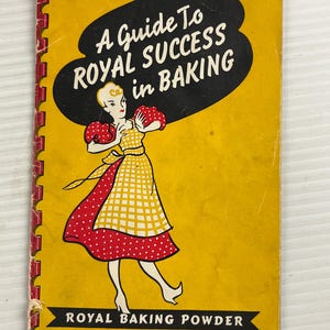 A Guide to Royal Success in Baking – Royal Baking Powder (Vintage Paperback Booklet) – 1939 – Standard Brands Incorporated
