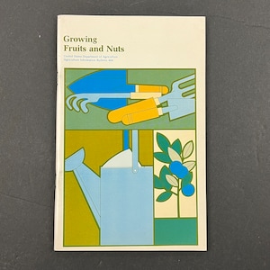 Growing Fruits and Nuts (Vintage Booklet) – Reprint of Part 3 of the 1977 Yearbook of Agriculture, Gardening for Food and Fun