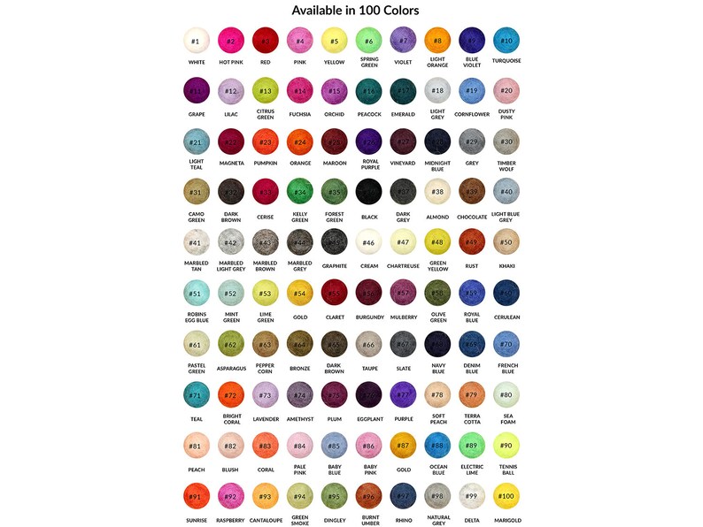 May include: A chart showing 100 different colors of felt balls, each color is numbered and labeled with its name.  Available in 100 Colors.