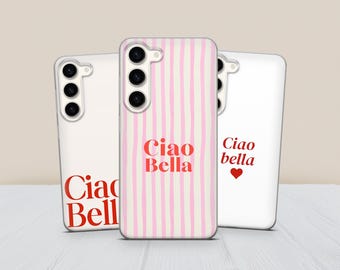 Italian Quote Phone Case - Ciao Bella Cover for Samsung S26 S25 Fe S24 Ultra S23 S20 A37 A56 A16 A17  iPhone 17 Pro Max 16 15 14 13 12
