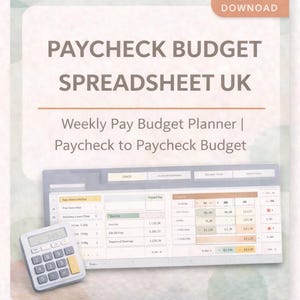 May include: A digital financial planning tool with the text "PAYCHECK BUDGET SPREADSHEET UK" and "INSTANT DOWNLOAD". A calculator is on the left. The spreadsheet displays income and expenses.