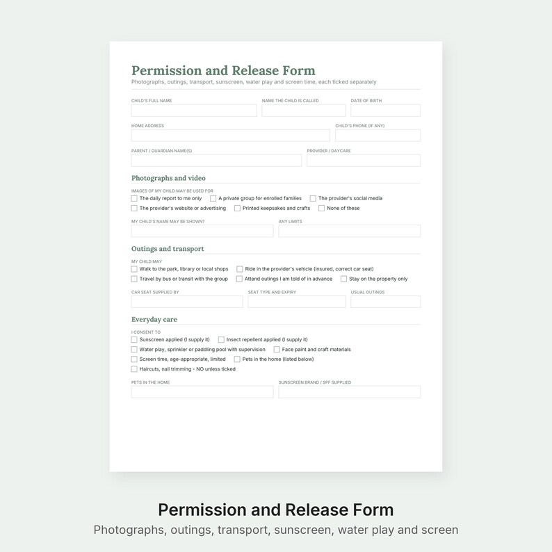 May include: A white Permission and Release Form document featuring sections for child information, photographs, video, outings, transport, and everyday care. The form includes checkboxes and blank fields for recording consent regarding sunscreen, water play, and screen time.