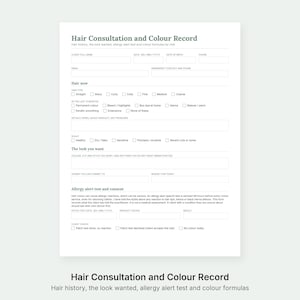 May include: A white Hair Consultation and Colour Record form featuring sections for client details, hair history, current hair type, scalp condition, desired look, and an allergy alert test and consent section with checkboxes and blank fields.