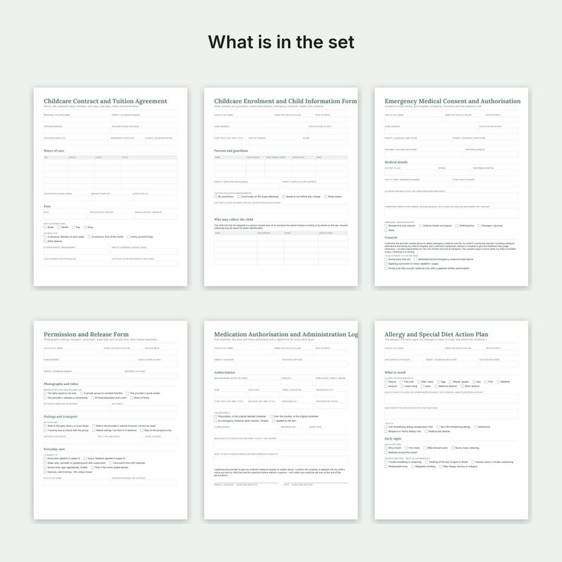 May include: A set of six white childcare forms with black text, titled: Childcare Contract and Tuition Agreement, Childcare Enrolment and Child Information Form, Emergency Medical Consent and Authorisation, Permission and Release Form, Medication Authorisation and Administration Log, and Allergy and Special Diet Action Plan.