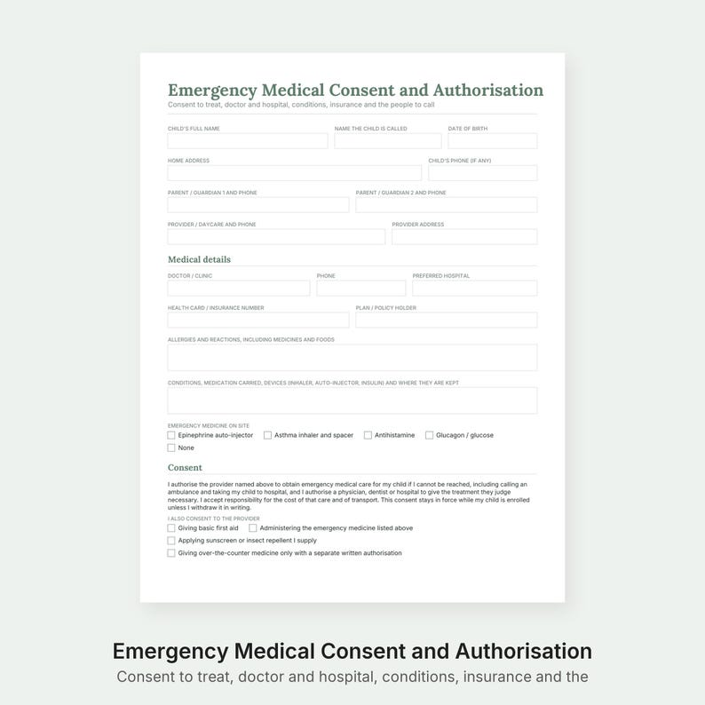 May include: A white Emergency Medical Consent and Authorisation form with dark grey text. The document includes fields for child information, parent contact details, medical history, insurance, and a signed consent section for emergency care.