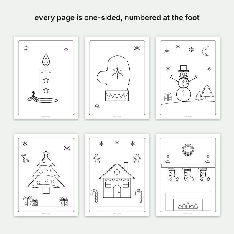 May include: A set of six black and white coloring pages featuring holiday themes including a candle, mitten, snowman, Christmas tree, gingerbread house, and fireplace with stockings. The text reads: every page is one-sided, numbered at the foot.