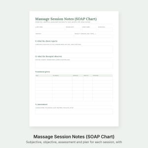 May include: A white Massage Session Notes SOAP chart template with dark grey text. It includes fields for client name, date, length, session number, therapist, and modality. Sections include S for client reports, O for therapist observations, and a treatment table.