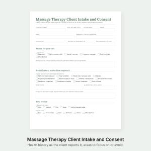 May include: A white Massage Therapy Client Intake and Consent form with black text. It includes fields for personal information, reason for visit, health history, and session preferences with checkboxes for specific medical conditions and pressure levels.