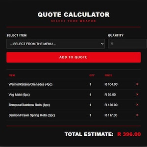 May include: A black and red quote calculator interface. The text reads "QUOTE CALCULATOR" and "SELECT YOUR WEAPON". It features item selection, quantity fields, and a list of items including Warrior/Katana/Grenades and Veg Maki.