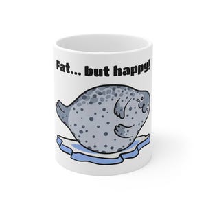 Fat but Happy Seal Mug, Cute Seal Coffee Cup, Funny Animal Mug, Gift for Sea Lovers, Seal Lover Gift, Coastal Home Decor