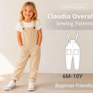 May include: A sewing pattern for Claudia Overalls, labelled 6M-10Y and Beginner Friendly. The image displays a child wearing beige overalls with two front pockets and brown buttons, alongside a technical line drawing of the garment design.