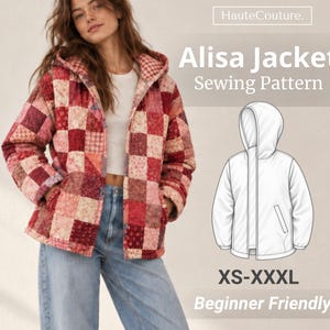 May include: A quilted jacket with a red and pink patchwork pattern featuring a hood and long sleeves. The image includes text reading HauteCouture, Alisa Jacket Sewing Pattern, XS-XXXL, and Beginner Friendly, alongside a white line drawing.