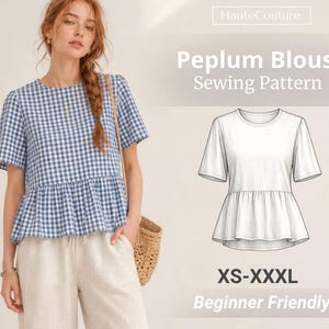 May include: A blue and white gingham peplum blouse with short sleeves and a round neckline. The image includes text reading HauteCouture, Peplum Blouse Sewing Pattern, XS-XXXL, and Beginner Friendly, alongside a technical line drawing of the blouse.